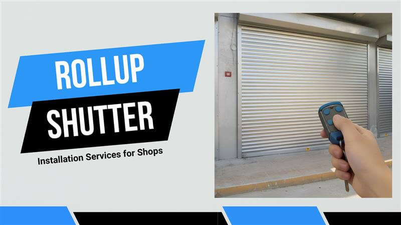 Best RollUp Shutter Installation Services for Shops in Pakistan